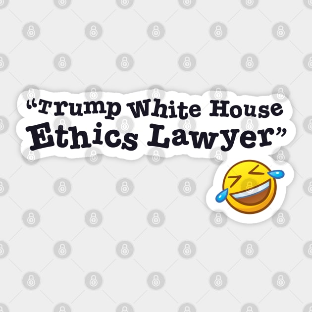 Trump White House Ethics Lawyer Sticker by Kudden